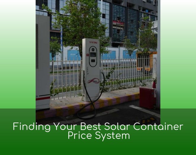 Finding Your Best Solar Container Price System